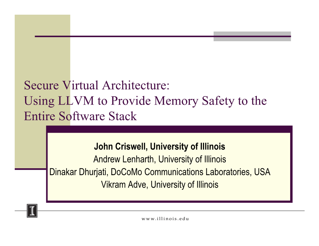 Secure Virtual Architecture: Using LLVM to Provide Memory Safety to the Entire Software Stack