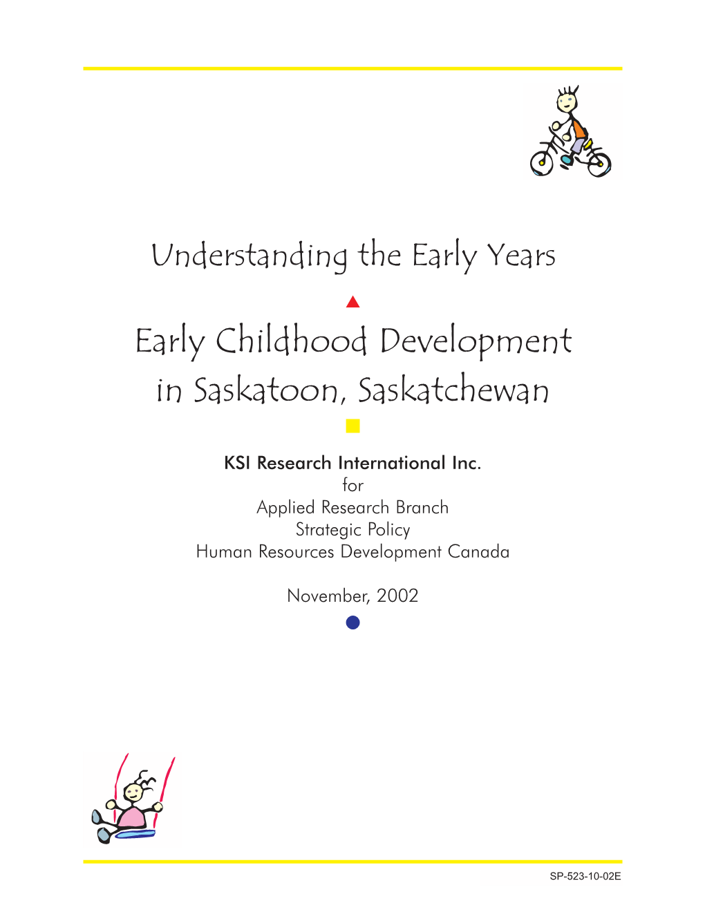 Early Childhood Development in Saskatoon, Saskatchewan Q