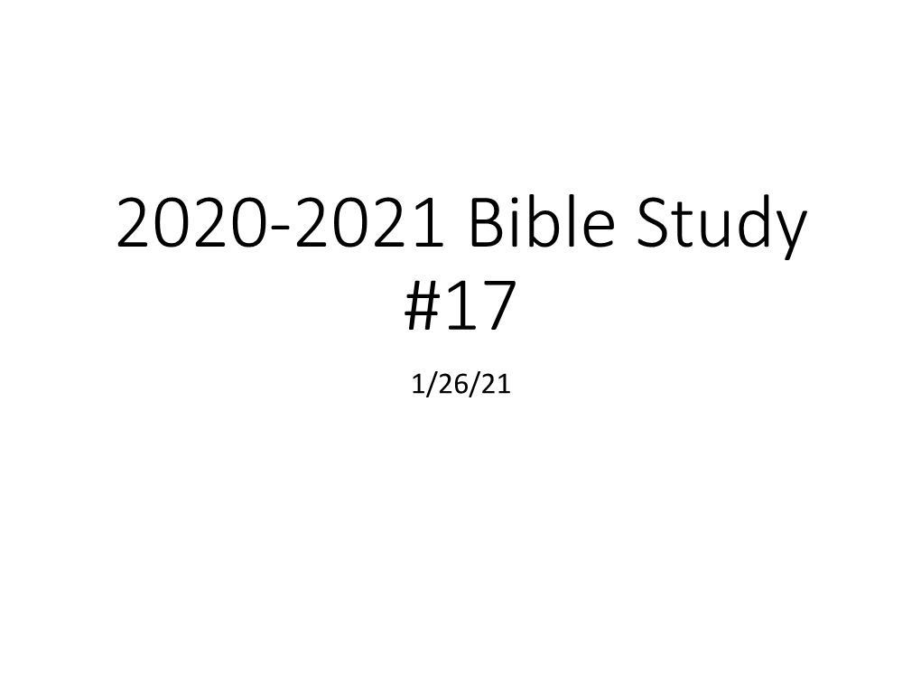 2020-2021 Bible Study #17 1/26/21