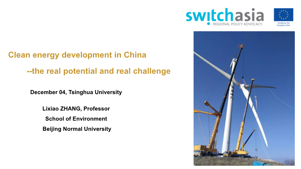 Clean Energy Development in China --The Real Potential and Real Challenge