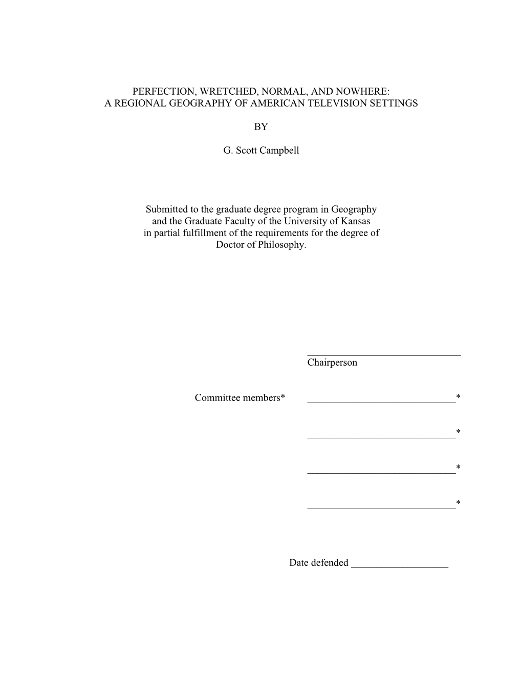 PERFECTION, WRETCHED, NORMAL, and NOWHERE: a REGIONAL GEOGRAPHY of AMERICAN TELEVISION SETTINGS by G. Scott Campbell Submitted T