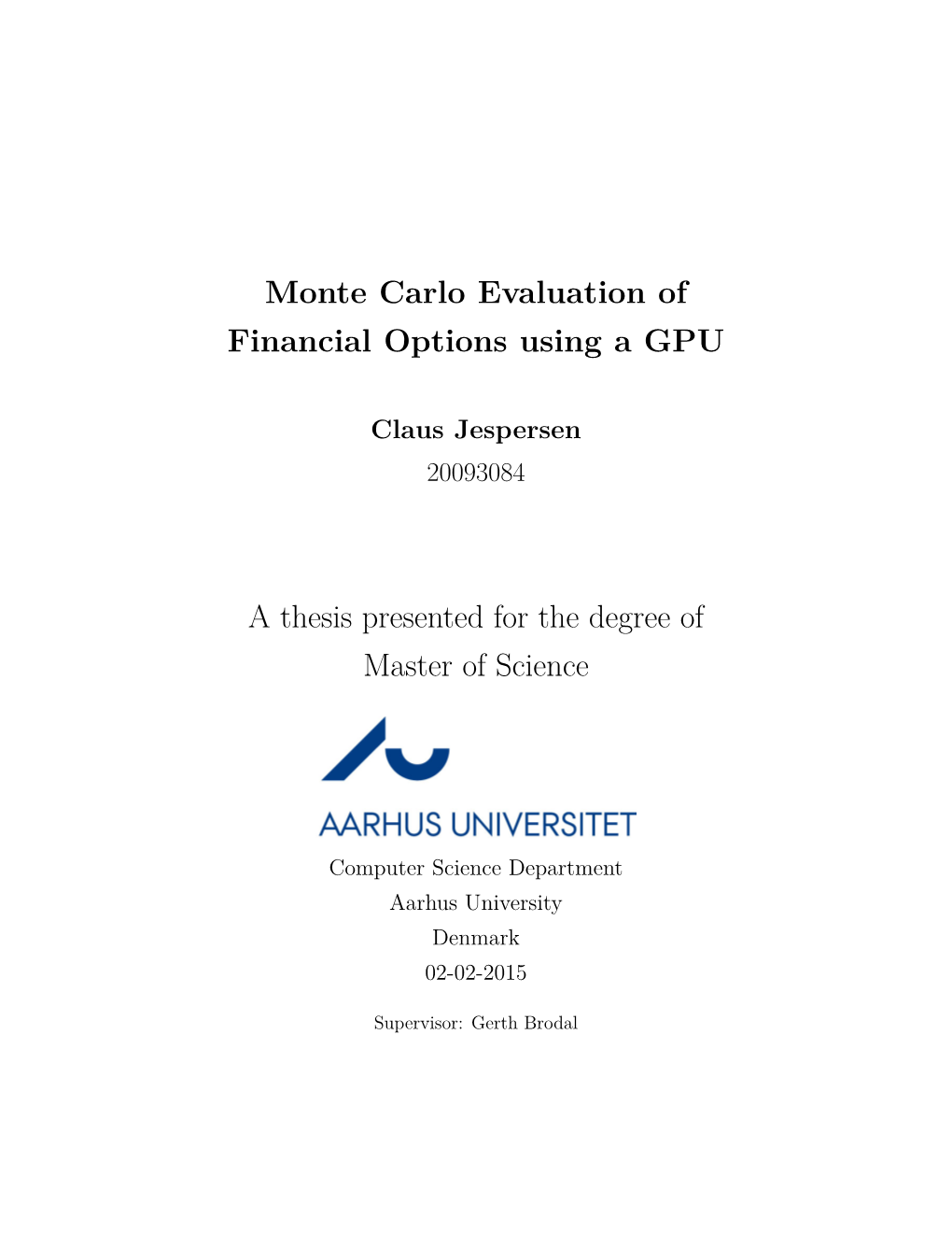 Monte Carlo Evaluation of Financial Options Using a GPU a Thesis