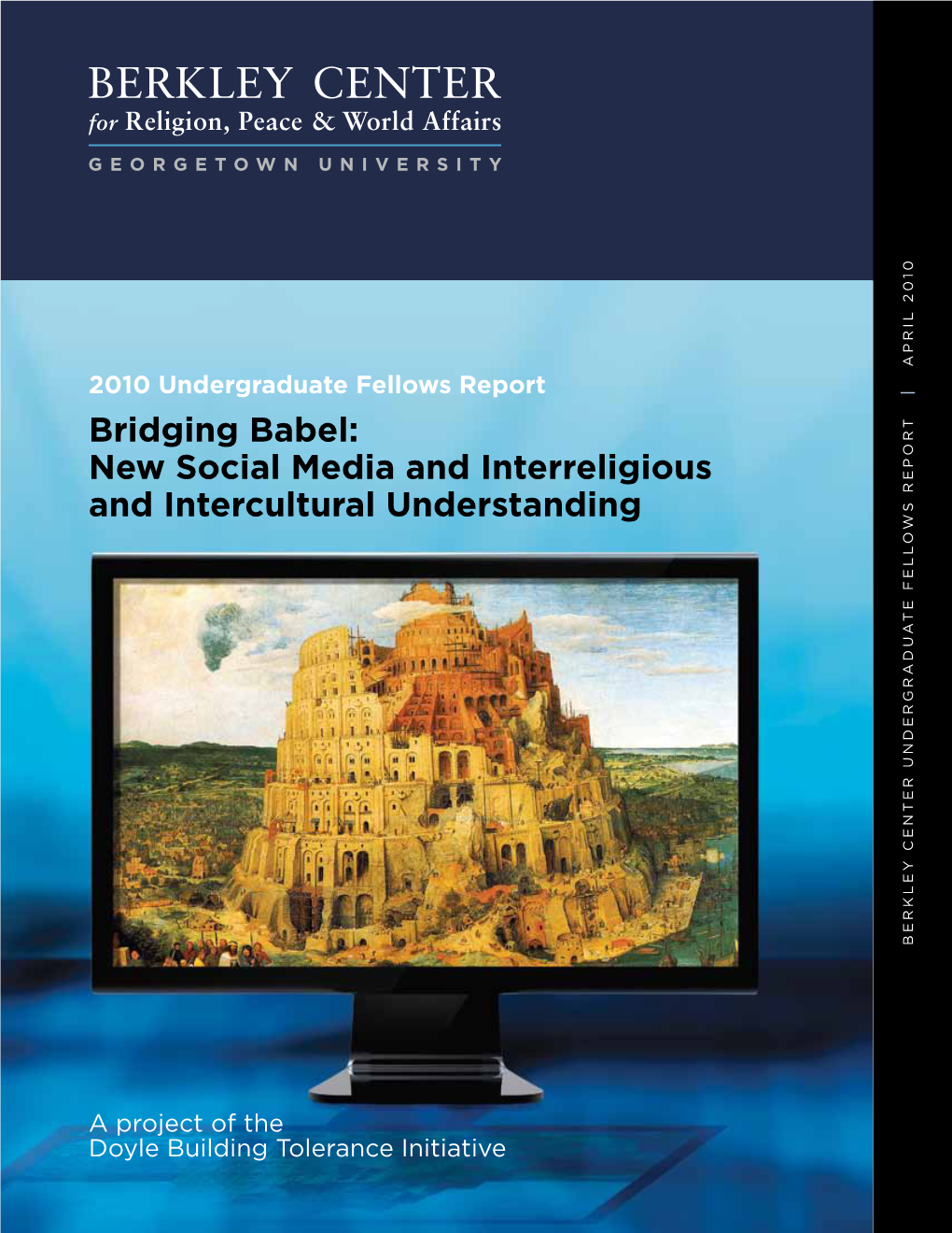 New Social Media and Interreligious and Intercultural Understanding BERKLEY CENTER UNDERGRADUATE FELLOWS REPORT