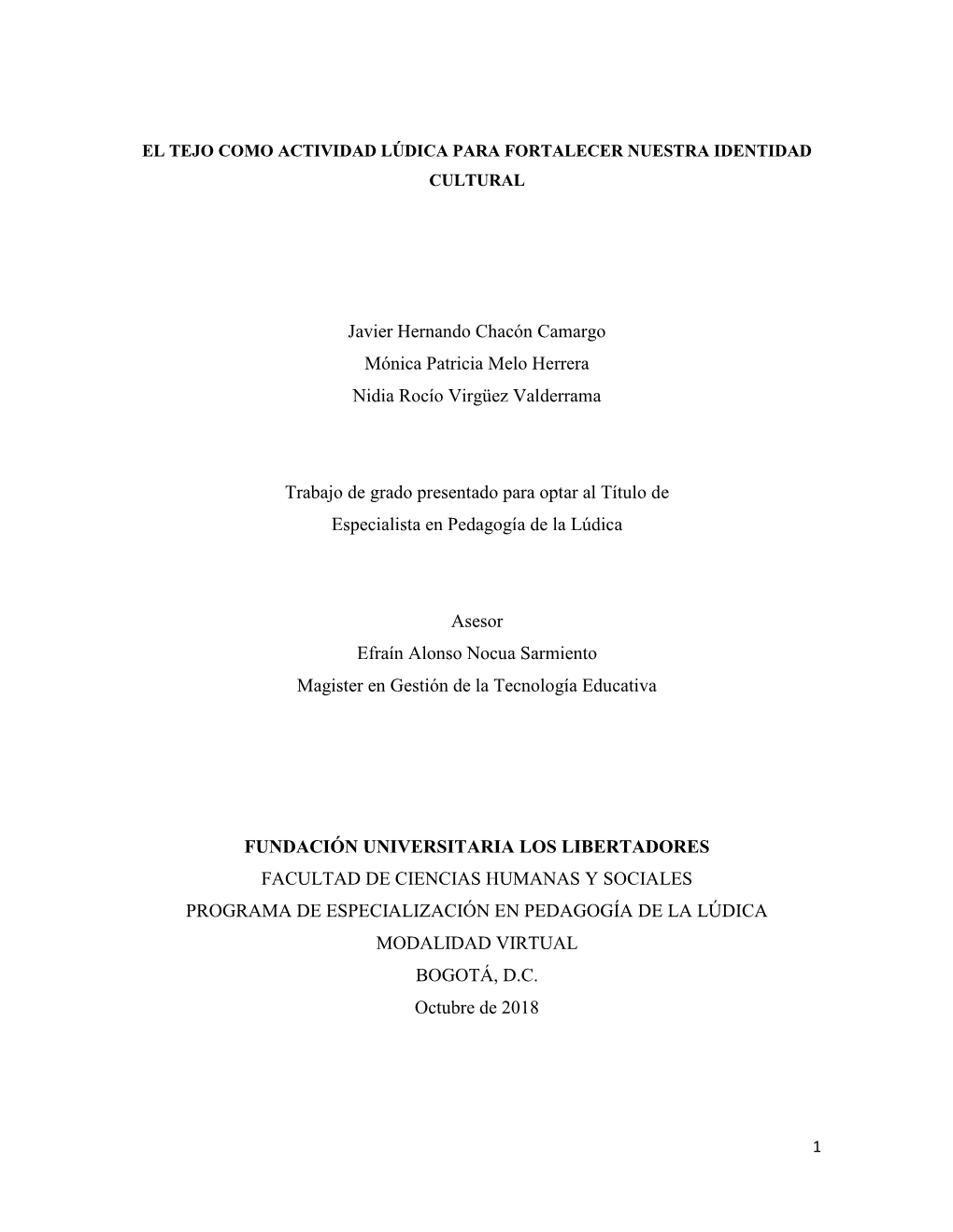 Javier Hernando Chacón Camargo Mónica Patricia Melo Herrera Nidia Rocío Virgüez Valderrama Trabajo De Grado Presentado Para