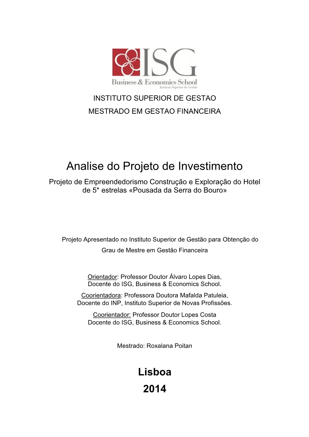 Analise Do Projeto De Investimento Projeto De Empreendedorismo Construção E Exploração Do Hotel De 5* Estrelas «Pousada Da Serra Do Bouro»