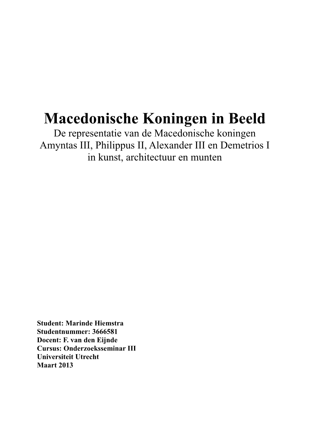 Macedonische Koningen in Beeld De Representatie Van De Macedonische Koningen Amyntas III, Philippus II, Alexander III En Demetrios I in Kunst, Architectuur En Munten