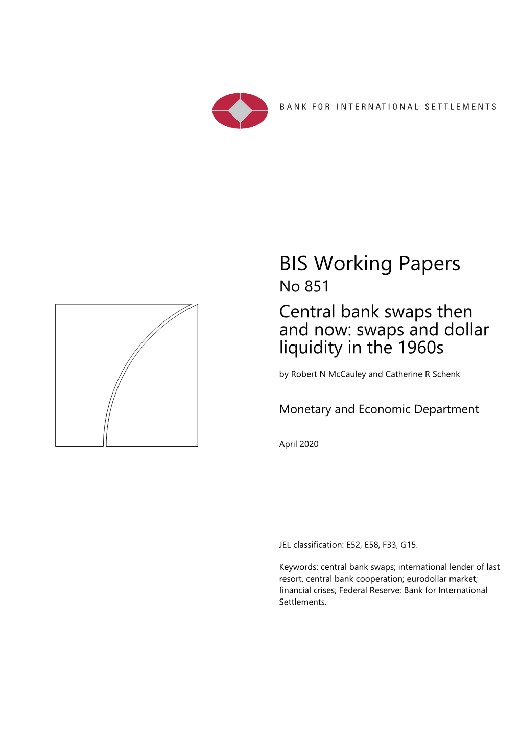 BIS Working Papers No 851 Central Bank Swaps Then and Now: Swaps and Dollar Liquidity in the 1960S