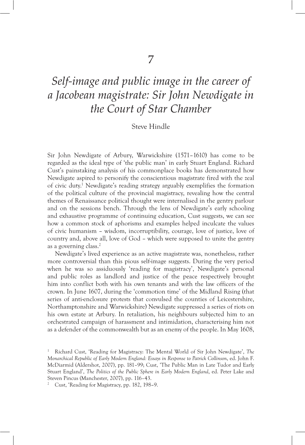 7 Self-Image and Public Image in the Career of a Jacobean Magistrate: Sir John Newdigate in the Court of Star Chamber Steve Hindle