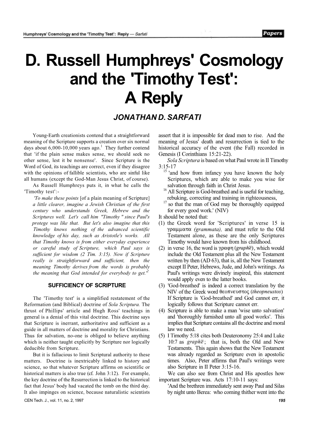 D. Russell Humphreys' Cosmology and the 'Timothy Test': a Reply JONATHAN D