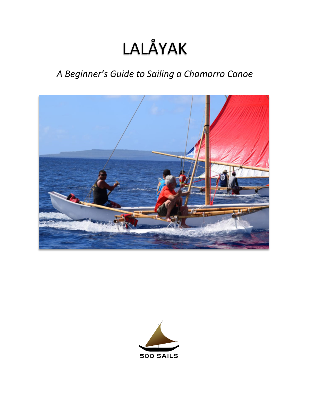 Lalåyak – a Beginner's Guide to Sailing a Chamorro Canoe