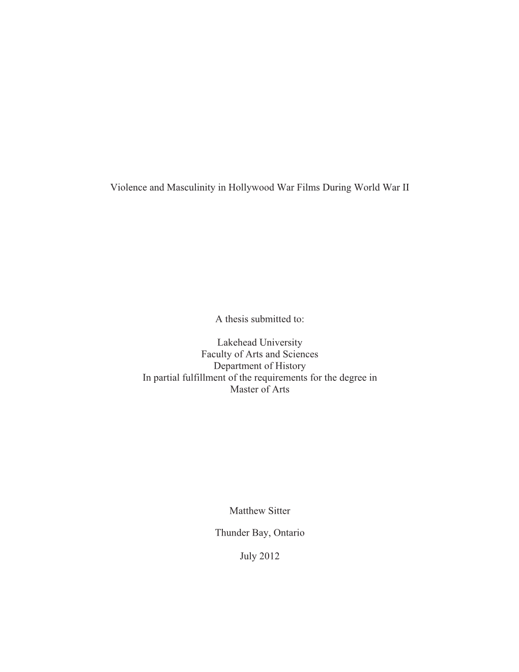 Violence and Masculinity in Hollywood War Films During World War II a Thesis Submitted To