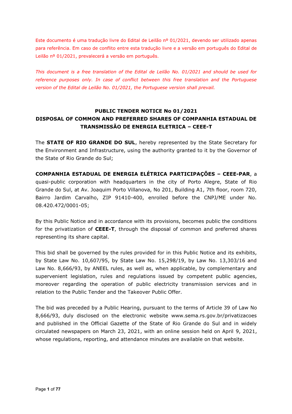 PUBLIC TENDER NOTICE No 01/2021 DISPOSAL of COMMON and PREFERRED SHARES of COMPANHIA ESTADUAL DE TRANSMISSÃO DE ENERGIA ELETRICA – CEEE-T