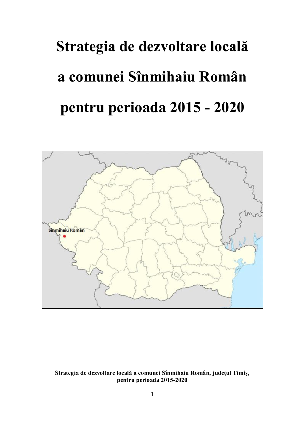 Strategia De Dezvoltare Locală a Comunei Sînmihaiu Român Pentru Perioada 2015 - 2020