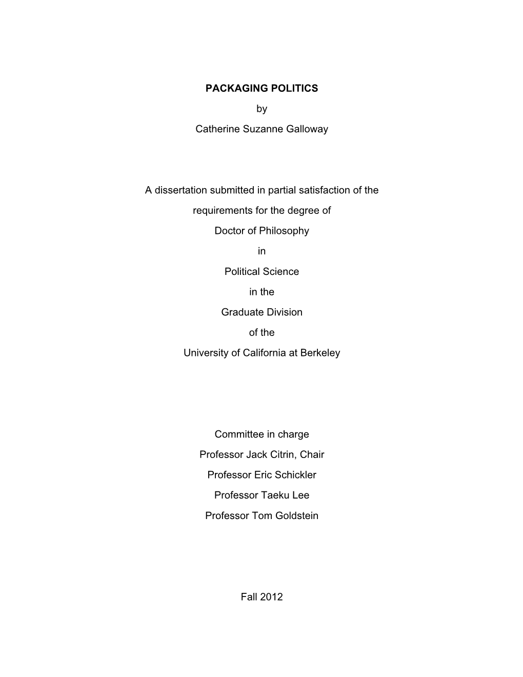 PACKAGING POLITICS by Catherine Suzanne Galloway a Dissertation