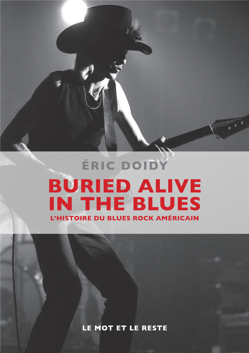 Buried Alive in the Blues. L'histoire Du Blues Rock Américain