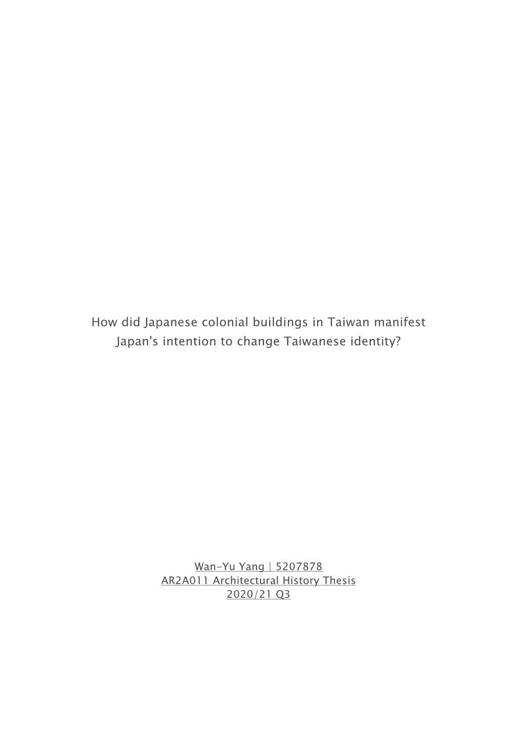 How Did Japanese Colonial Buildings in Taiwan Manifest Japan's Intention to Change Taiwanese Identity?