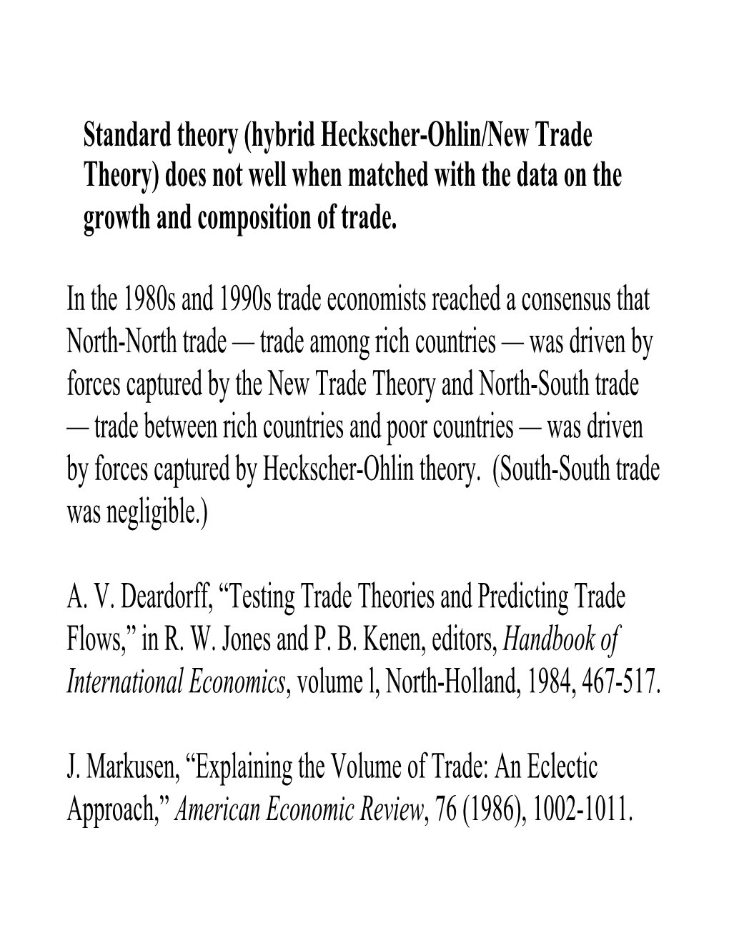 Standard Theory (Hybrid Heckscher-Ohlin/New Trade Theory) Does Not Well When Matched with the Data on the Growth and Composition of Trade