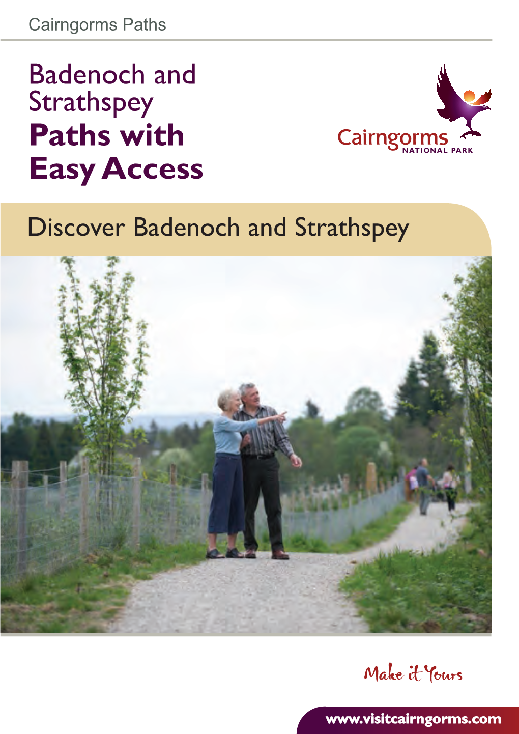 Paths with Easy Access Discover Badenoch and Strathspey Welcome to Badenoch and Strathspey! Contents
