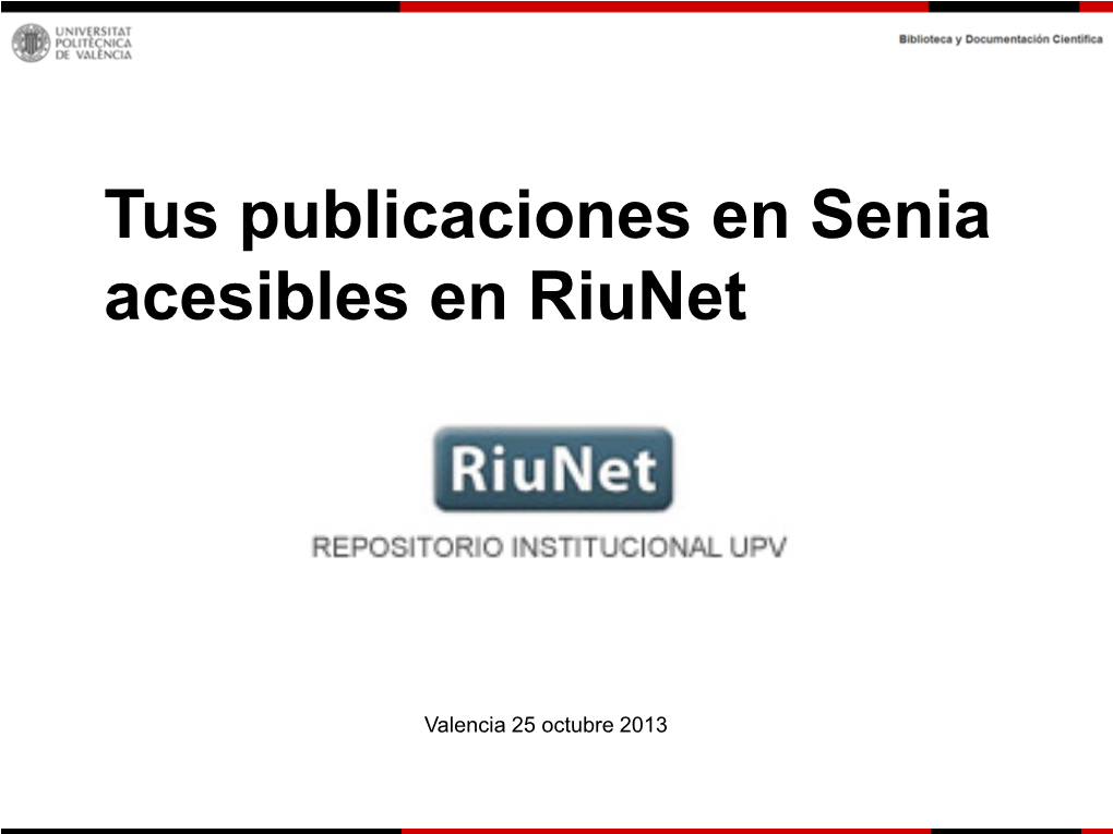 Tus Publicaciones En Senia Accessibles En Riunet