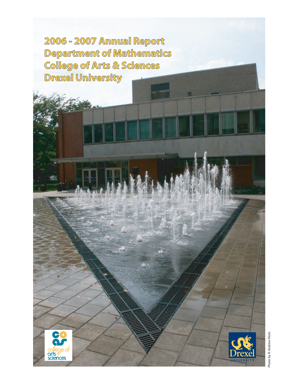 2006 - 2007 Annual Report Department of Mathematics College of Arts & Sciences Drexel University Photo by R