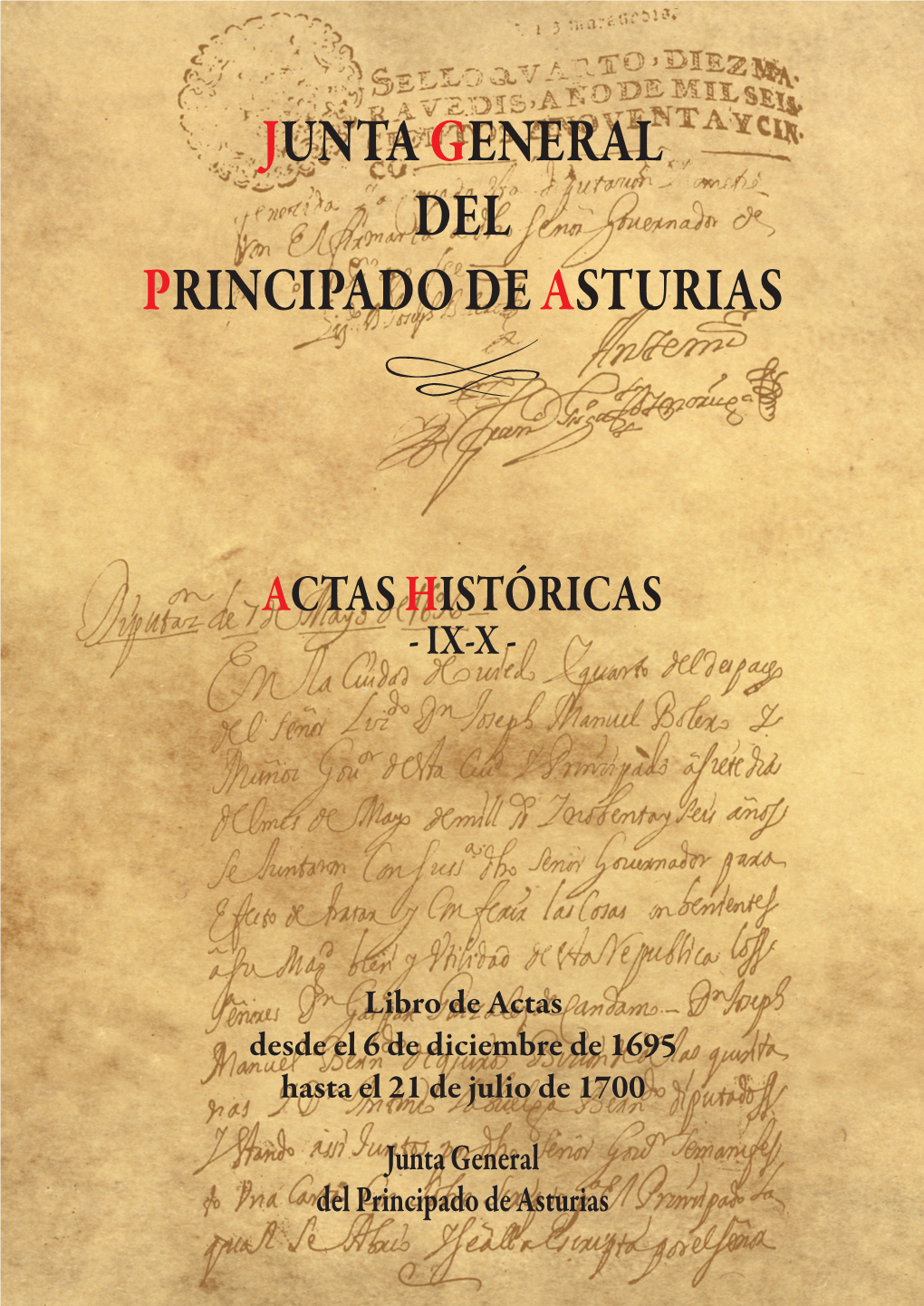 Junta General Del Principado De Asturias. Actas Históricas. T. IX-X (1695-12-06 / 1700-07-21)