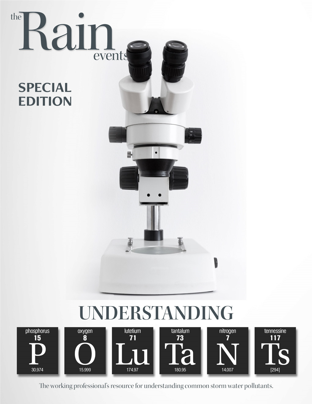 SPECIAL EDITION Table of Contents the RAIN EVENTS: SPECIAL EDITION UNDERSTANDING POLLUTANTS