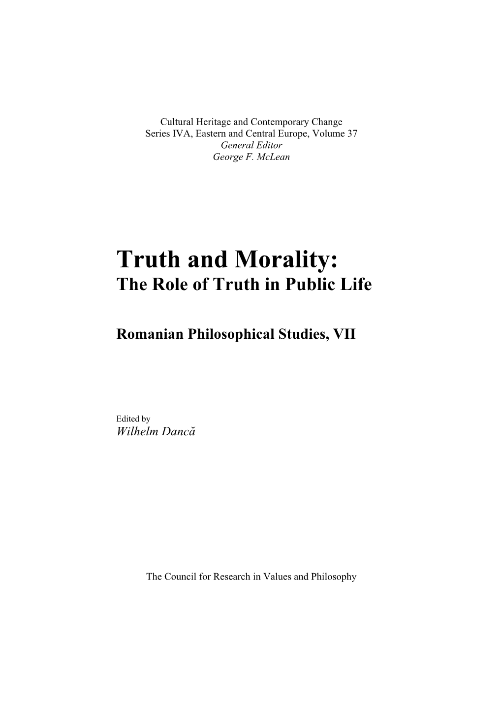 Truth and Morality: the Role of Truth in Public Life: Romanian Philosophical Studies, VII