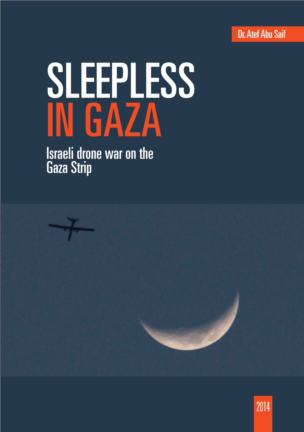Sleepless in Gaza Israeli Drone War on the Gaza Strip
