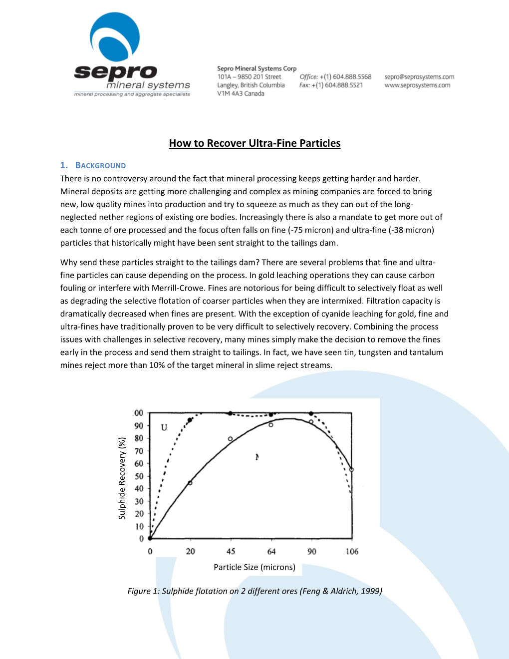 How to Recover Ultra-Fine Particles