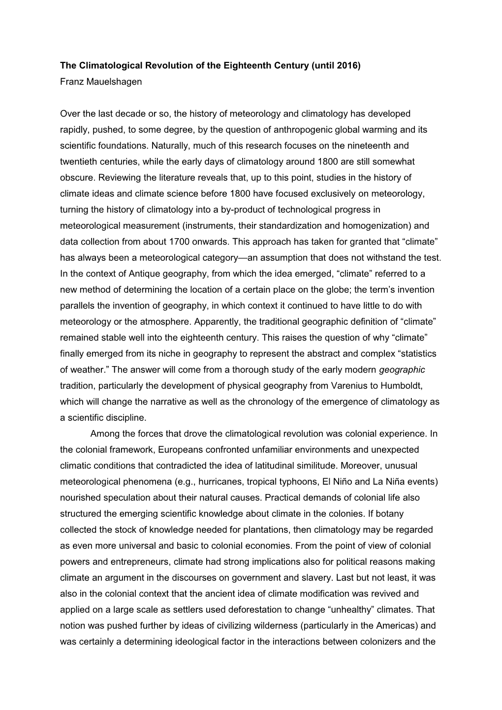 The Climatological Revolution of the Eighteenth Century (Until 2016) Franz Mauelshagen Over the Last Decade Or So, the History O