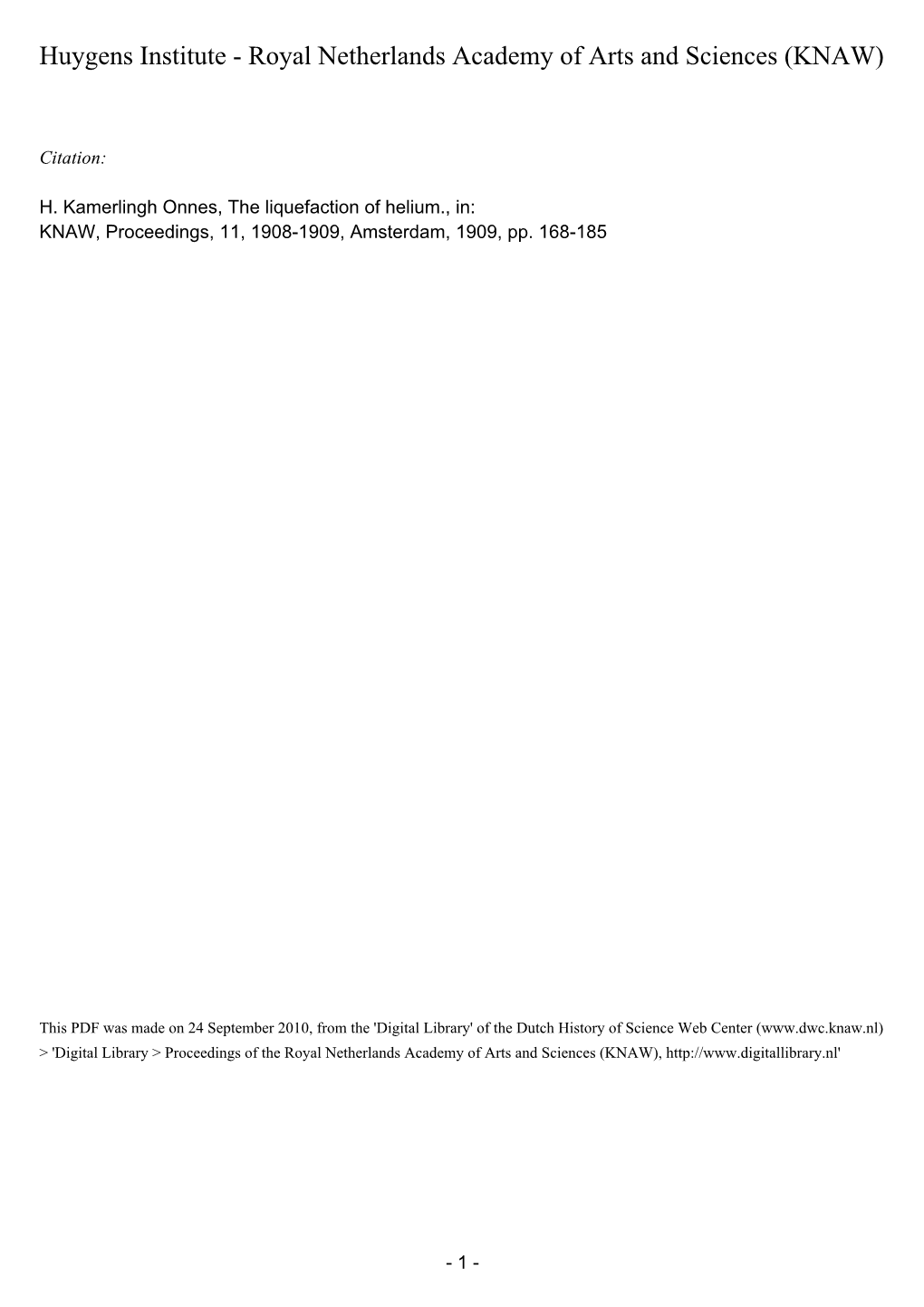 The Liquefaction of Helium., In: KNAW, Proceedings, 11, 1908-1909, Amsterdam, 1909, Pp