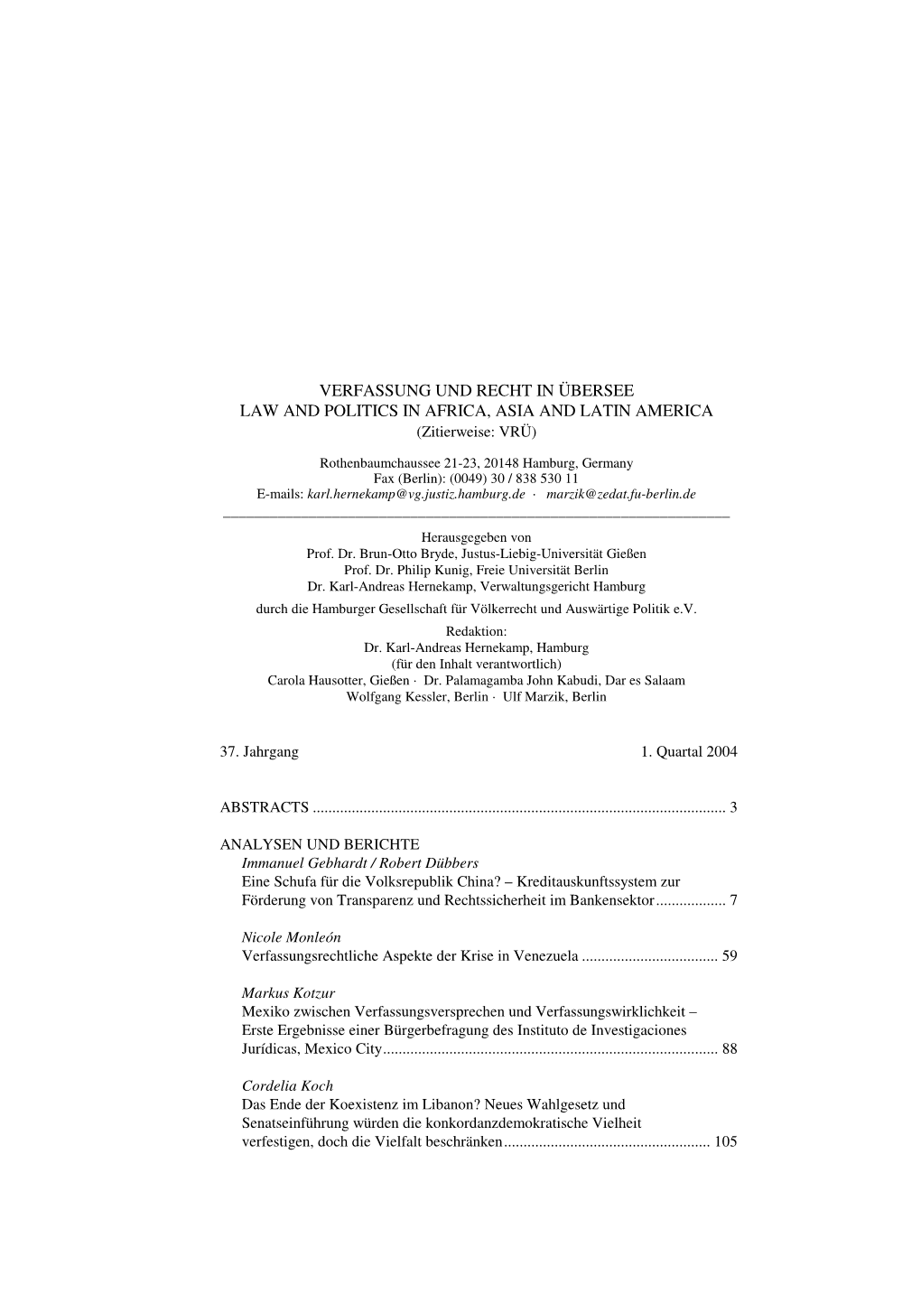 VERFASSUNG UND RECHT in ÜBERSEE LAW and POLITICS in AFRICA, ASIA and LATIN AMERICA (Zitierweise: VRÜ)