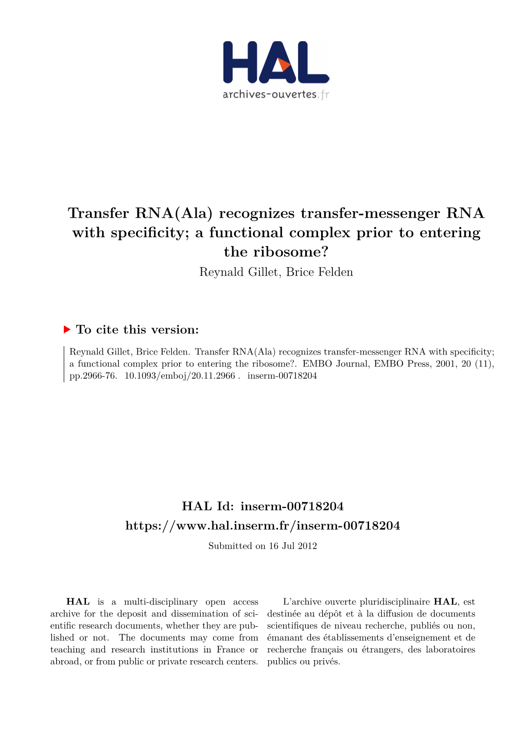 Recognizes Transfer-Messenger RNA with Specificity; a Functional Complex Prior to Entering the Ribosome? Reynald Gillet, Brice Felden