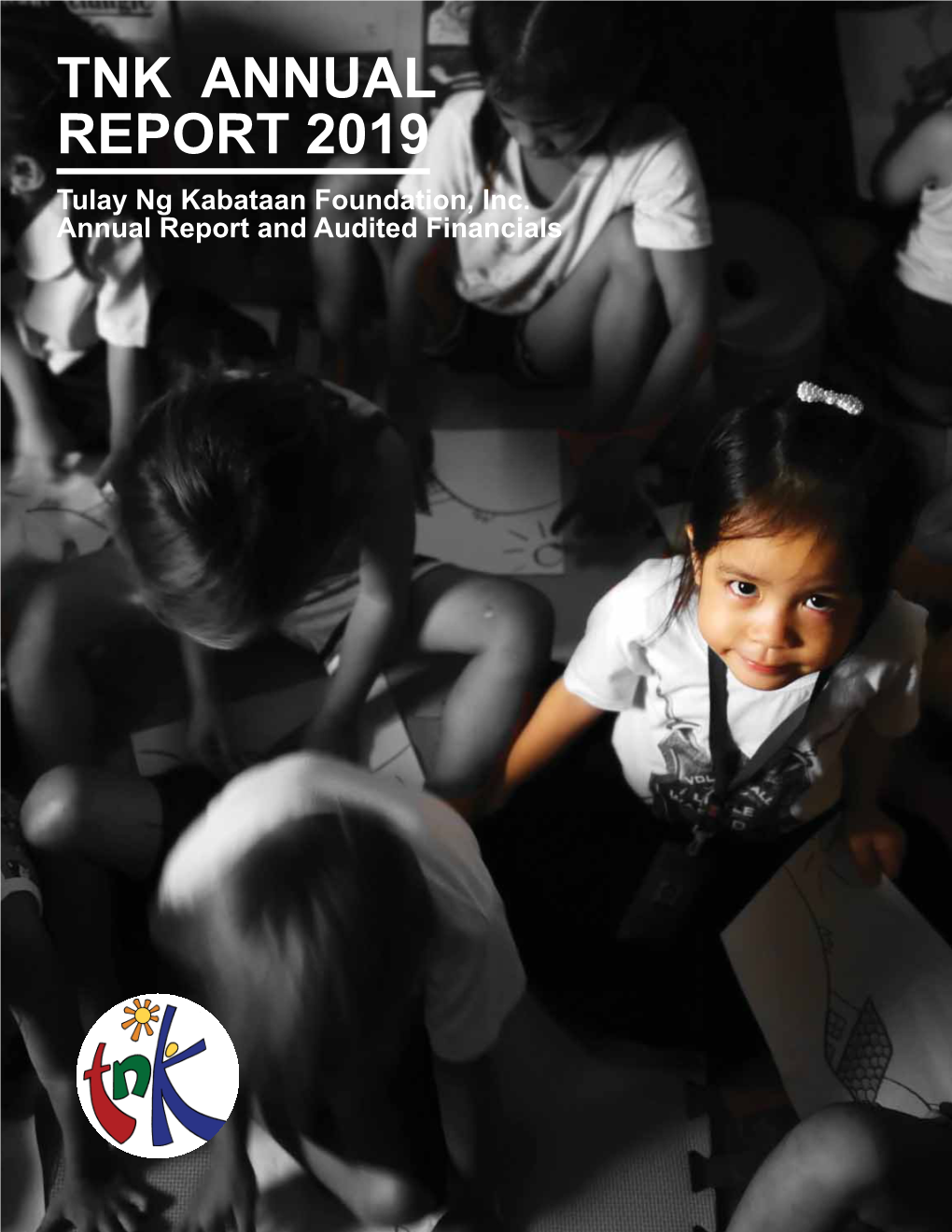 TNK ANNUAL REPORT 2019 Tulay Ng Kabataan Foundation, Inc