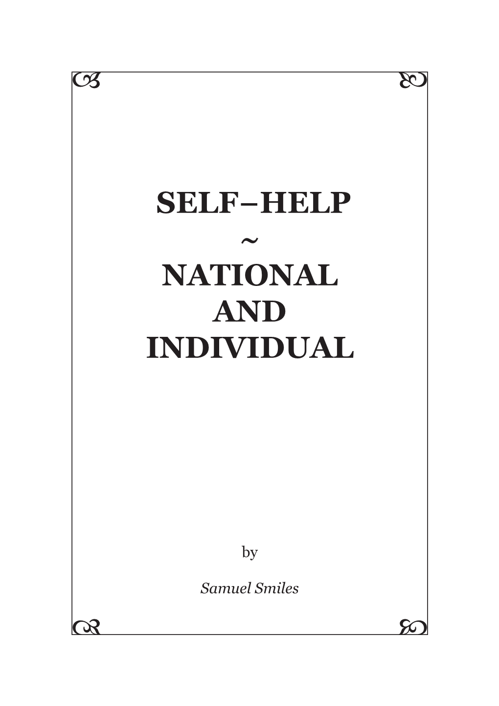 Samuel Smiles   SAMUEL SMILES SELF-HELP - NATIONAL and INDIVIDUAL