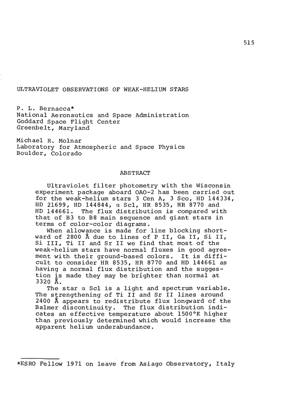 515 Ultraviolet Observations of Weak-Helium Stars P. L