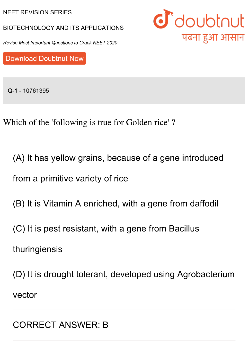 Which of the 'Following Is True for Golden Rice' ? (A) It Has Yellow Grains, Because of a Gene Introduced from a Primitive Varie