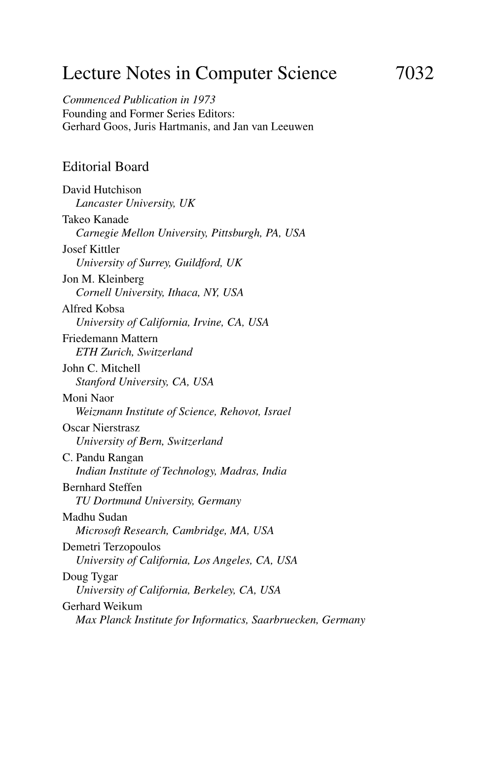 Lecture Notes in Computer Science 7032 Commenced Publication in 1973 Founding and Former Series Editors: Gerhard Goos, Juris Hartmanis, and Jan Van Leeuwen