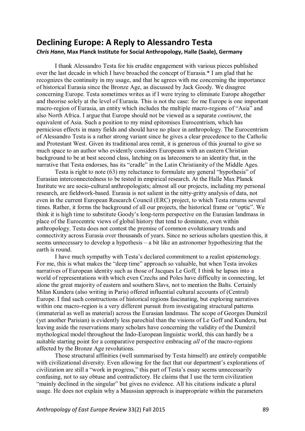 Declining Europe: a Reply to Alessandro Testa Chris Hann, Max Planck Institute for Social Anthropology, Halle (Saale), Germany