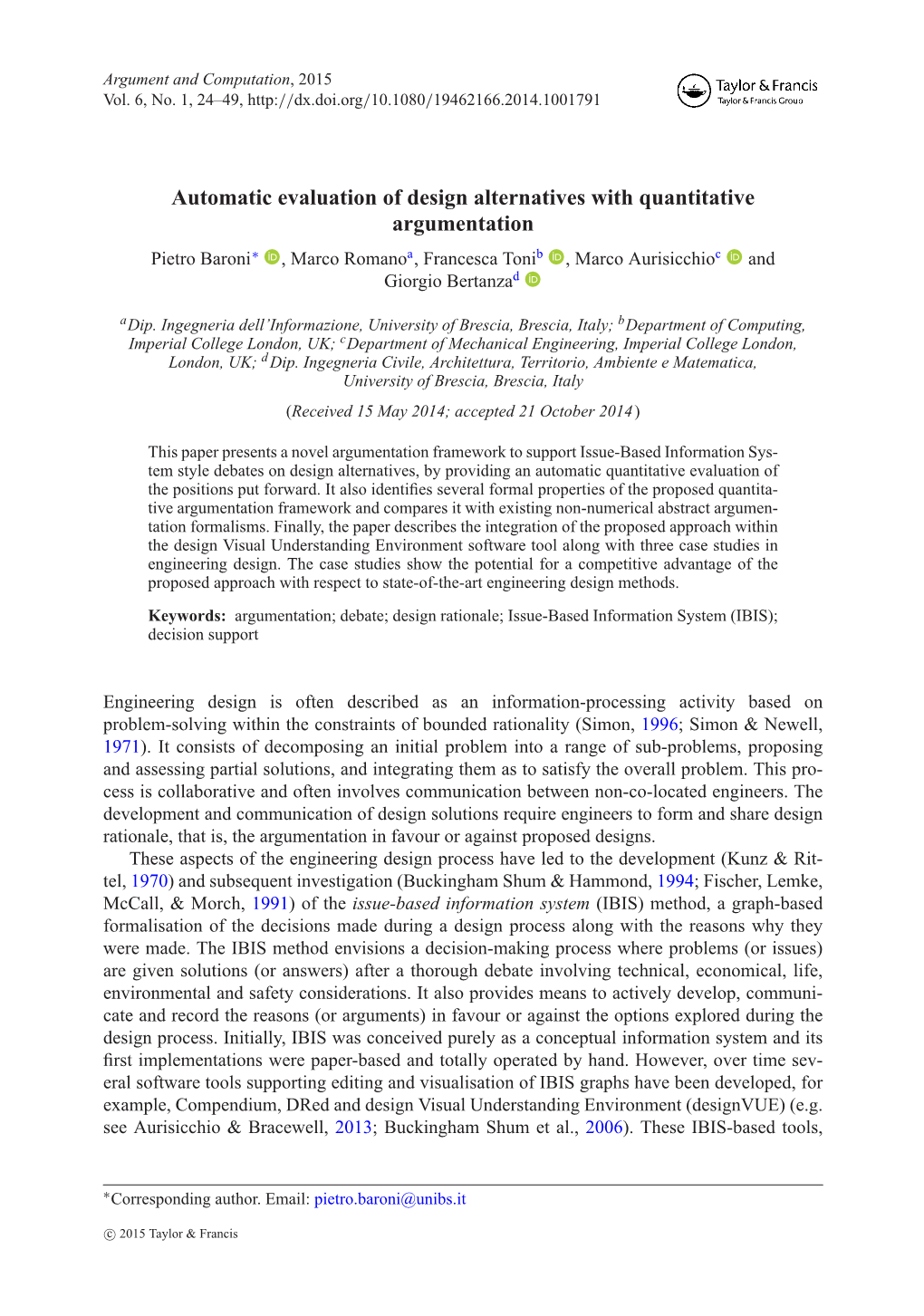 Automatic Evaluation of Design Alternatives with Quantitative Argumentation Pietro Baroni∗ , Marco Romanoa, Francesca Tonib , Marco Aurisicchioc and Giorgio Bertanzad