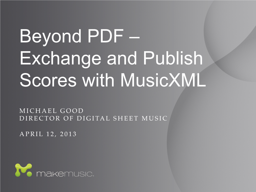 Beyond PDF – Exchange and Publish Scores with Musicxml