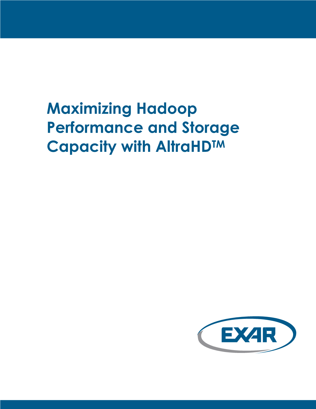 Maximizing Hadoop Performance and Storage Capacity with Altrahdtm