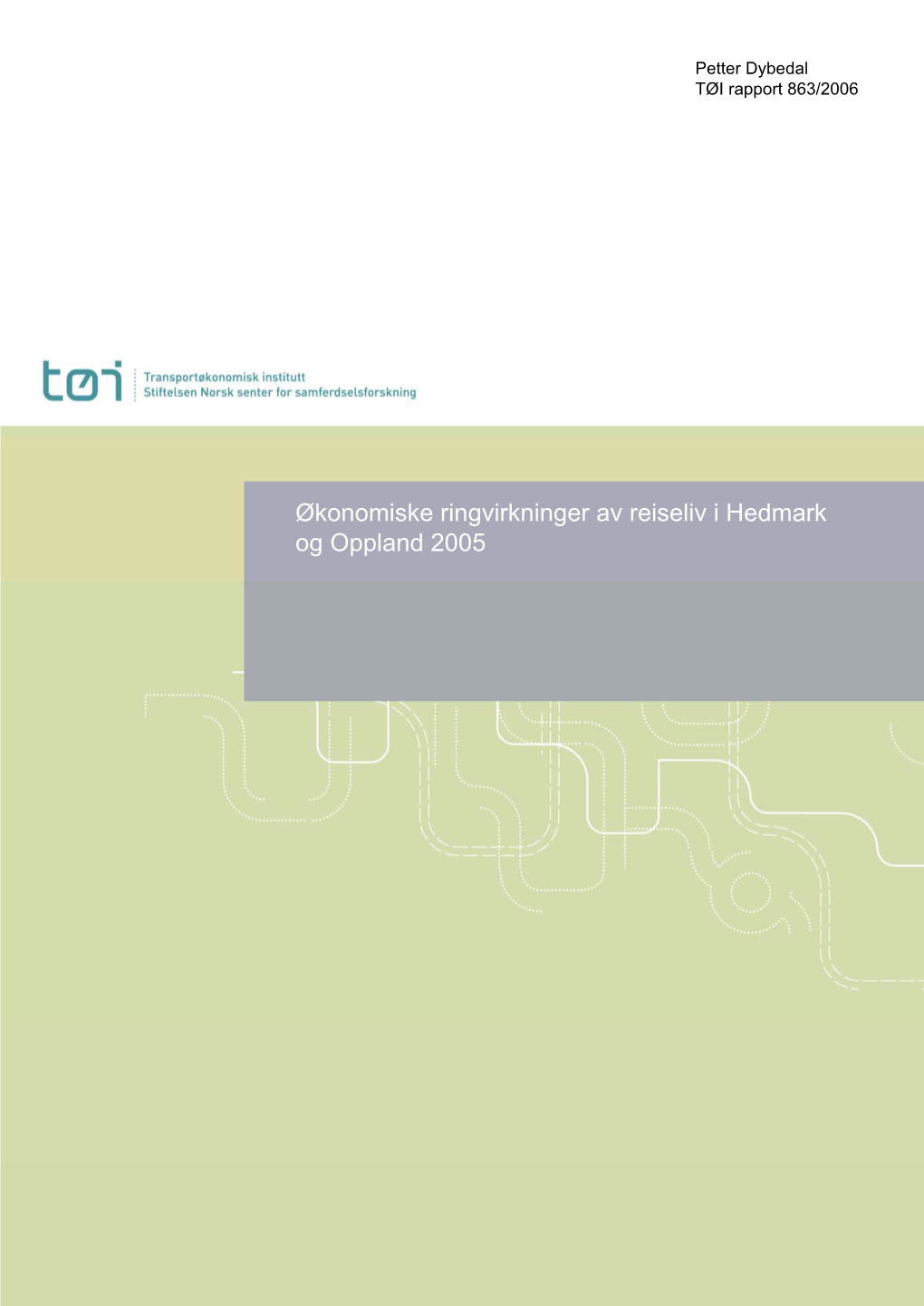 Økonomiske Ringvirkninger Av Reiseliv I Hedmark Og Oppland 2005