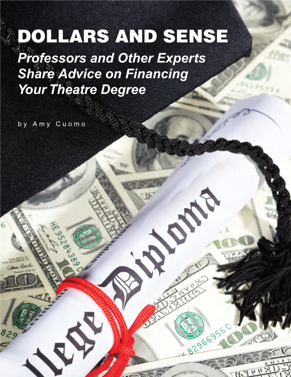 DOLLARS and SENSE Professors and Other Experts Share Advice on Financing Your Theatre Degree