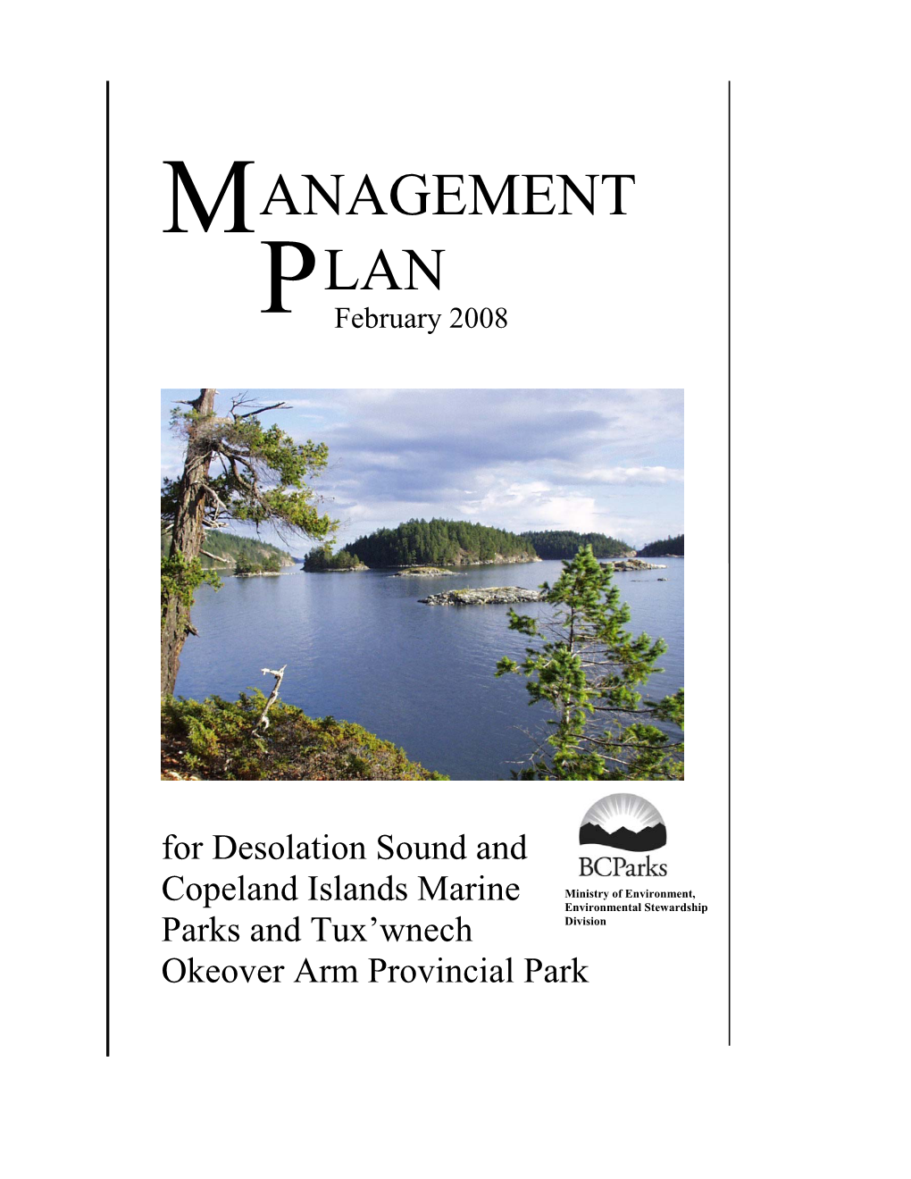 Anagement Plan for Desolation Sound and Copeland Islands Marine Parks and Tux'wnech Okeover Arm Provincial Park [Electronic Resource]