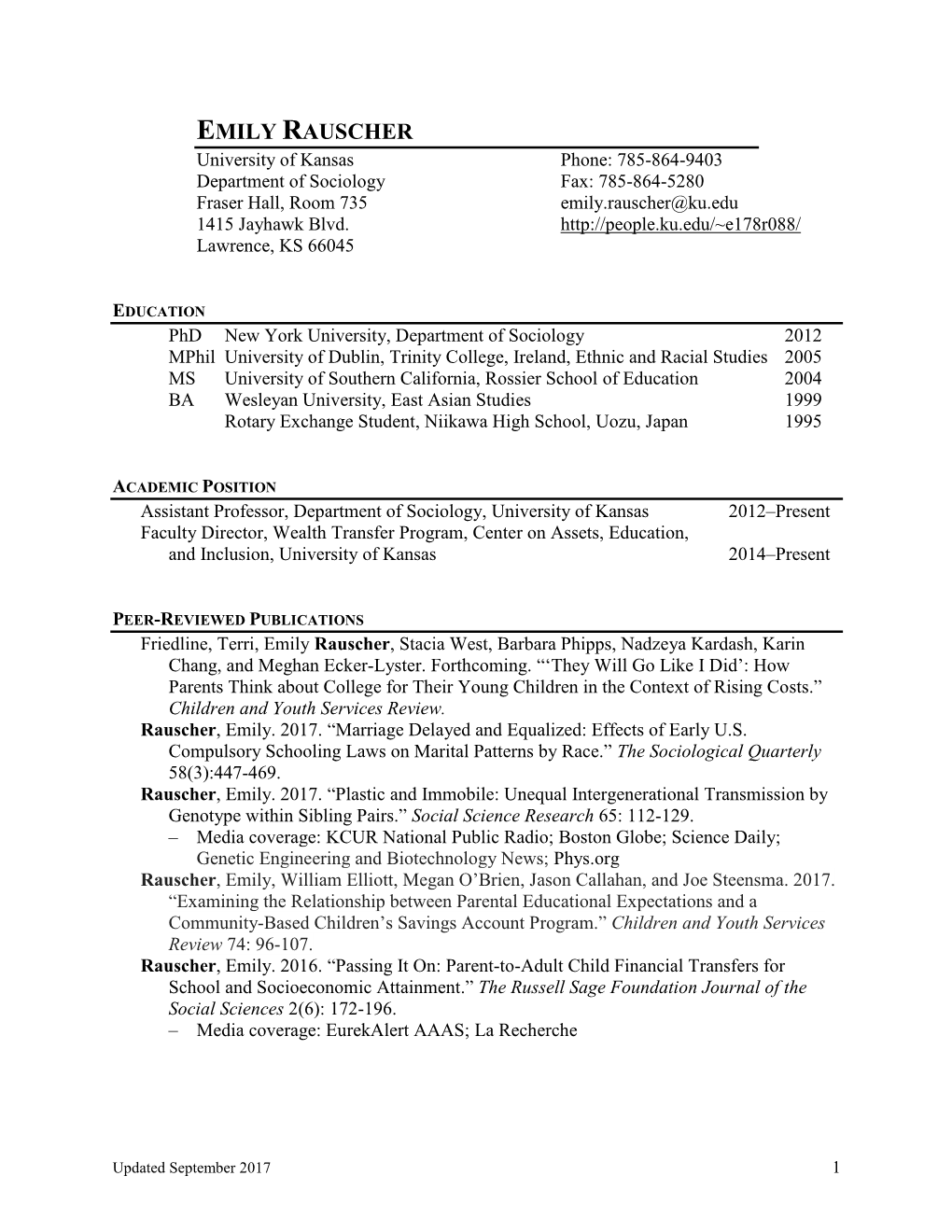 EMILY RAUSCHER University of Kansas Phone: 785-864-9403 Department of Sociology Fax: 785-864-5280 Fraser Hall, Room 735 Emily.Rauscher@Ku.Edu 1415 Jayhawk Blvd