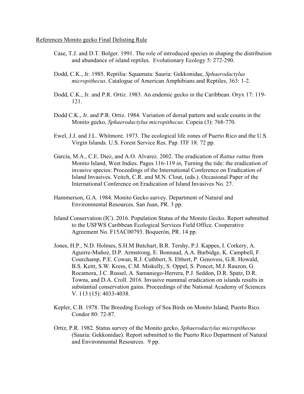 References Monito Gecko Final Delisting Rule Case, T.J. and D.T. Bolger. 1991. the Role of Introduced Species in Shaping The