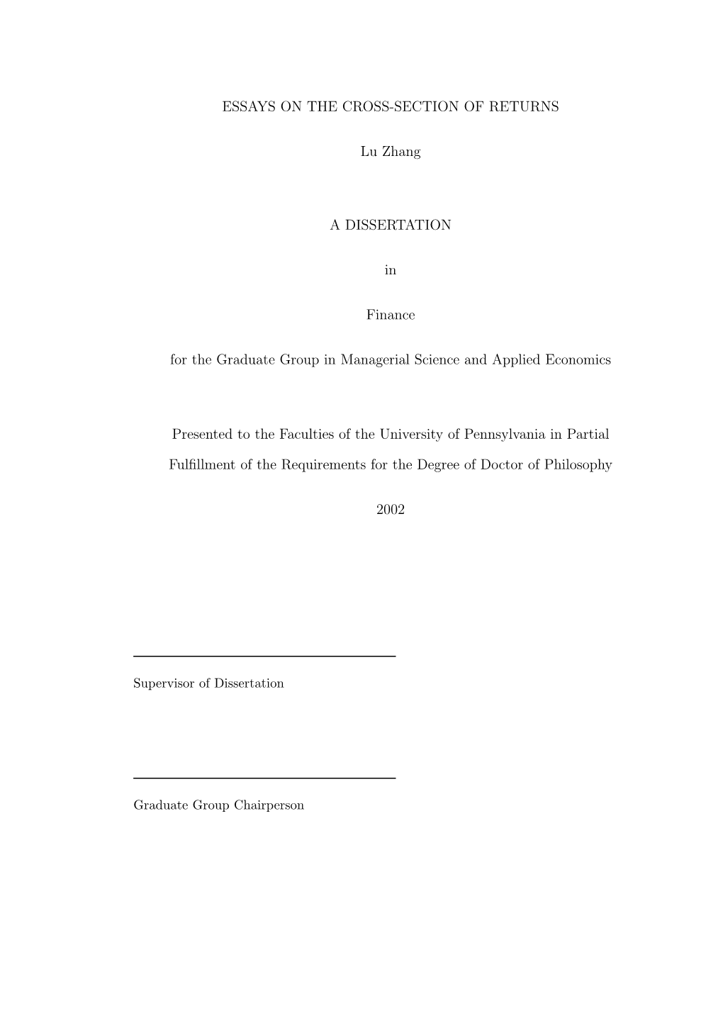 ESSAYS on the CROSS-SECTION of RETURNS Lu Zhang a DISSERTATION in Finance for the Graduate Group in Managerial Science and Appli