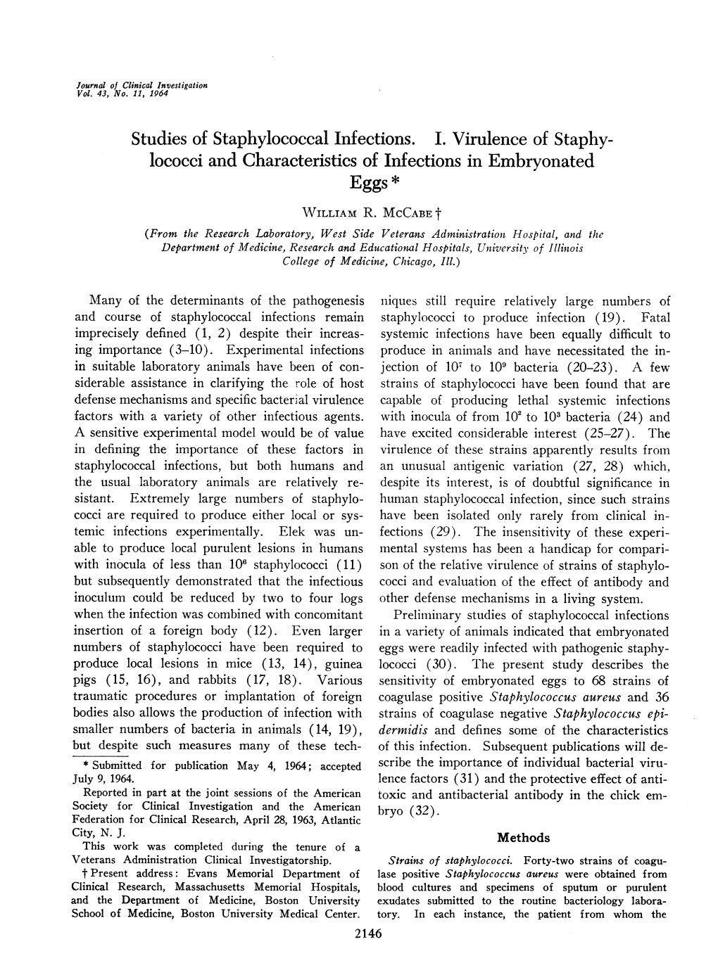 Studies of Staphylococcal Infections. I. Virulence of Staphy- Lococci and Characteristics of Infections in Embryonated Eggs * WILLIAM R