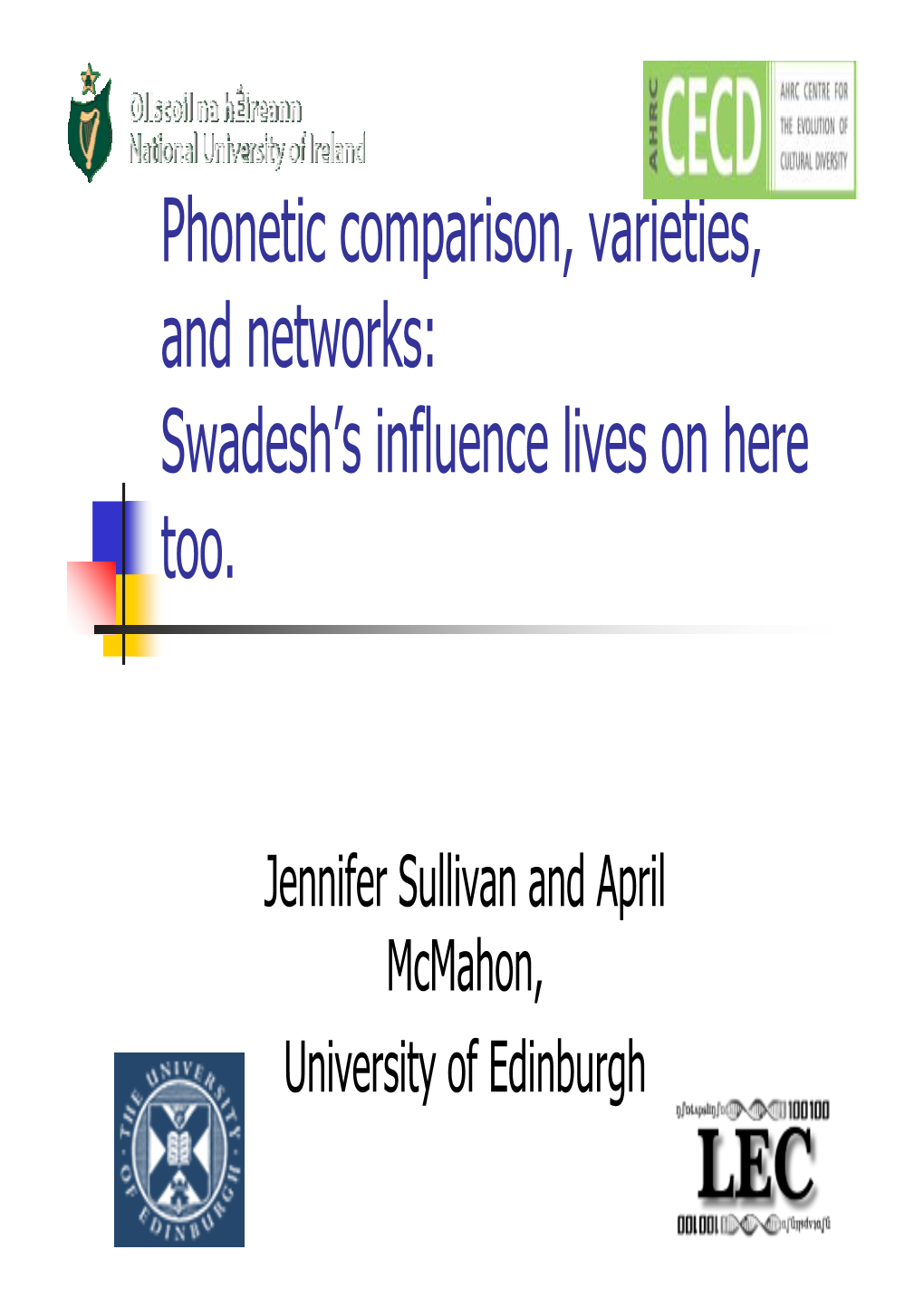 Phonetic Comparison, Varieties, and Networks: Swadesh’S Influence Lives on Here Too